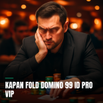kapan fold domino 99 id pro vip